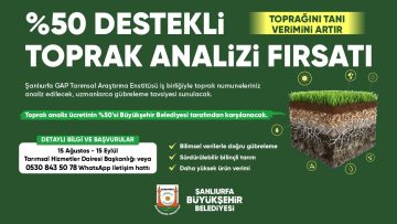 ŞANLIURFA BÜYÜKŞEHİR BELEDİYESİ’NDEN ÇİFTÇİLERE YÜZDE 50 HİBELİ TOPRAK ANALİZİ DESTEĞİ